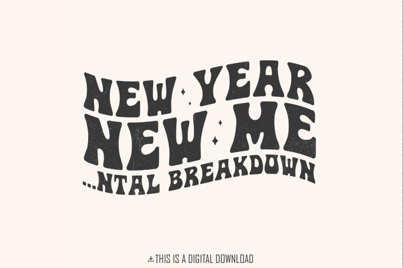 new-year-new-me-mental-breakdown-png-trendy-new-years-2024-png-funny
