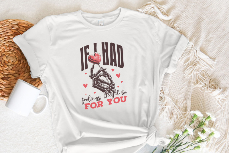 if-i-had-feelings-theyd-be-for-you-png-funny-valentines-day-png-skel