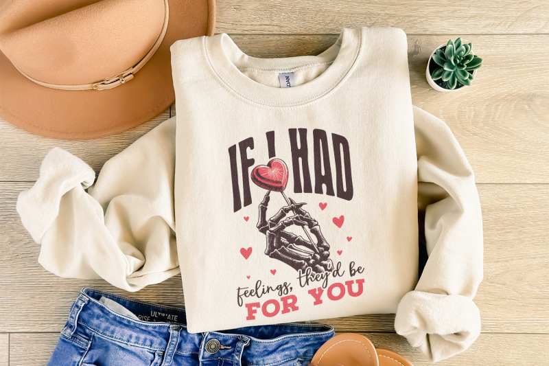 if-i-had-feelings-theyd-be-for-you-png-funny-valentines-day-png-skel