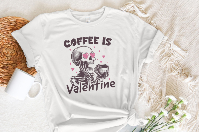 coffee-is-my-valentine-png-valentines-day-png-skeleton-png-funny-va