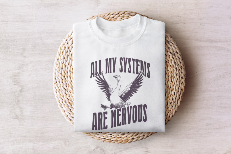 all-of-my-systems-are-nervous-png-funny-anxiety-humor-silly-goose-pn
