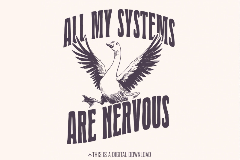 all-of-my-systems-are-nervous-png-funny-anxiety-humor-silly-goose-pn