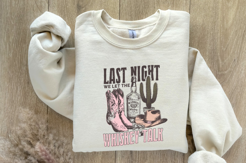 last-night-we-let-the-whiskey-talk-western-png-sublimation-design-co