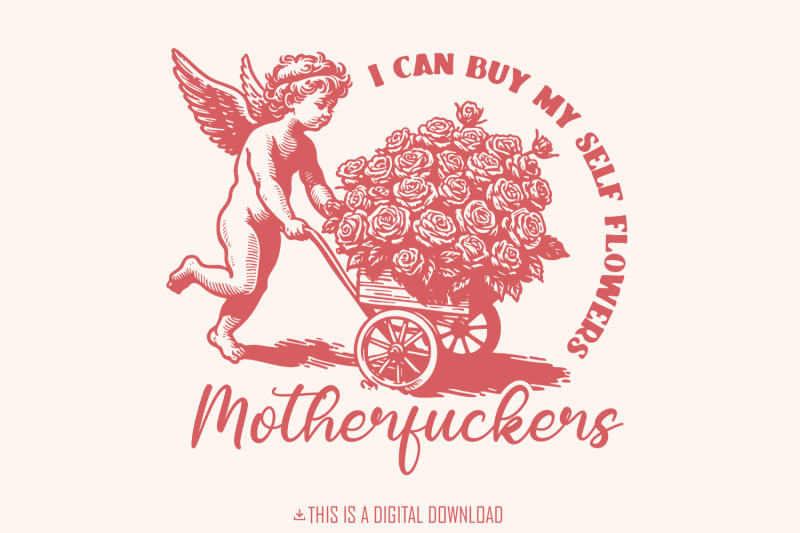 i-can-buy-my-self-flowers-png-anti-valentine-day-funny-valentine-png