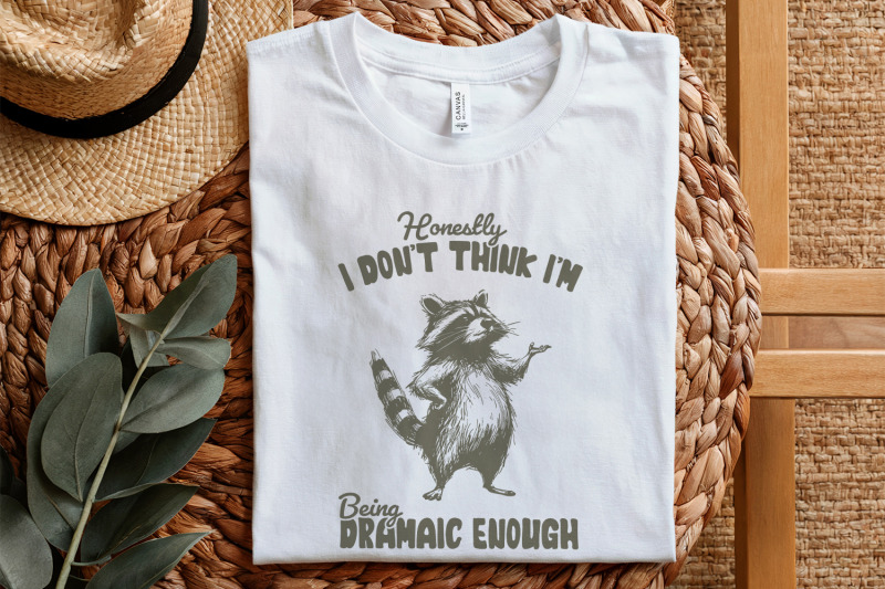 honestly-i-don-039-t-think-i-039-m-being-dramatic-enough-funny-raccoon-png