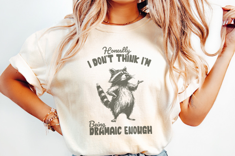 honestly-i-don-039-t-think-i-039-m-being-dramatic-enough-funny-raccoon-png