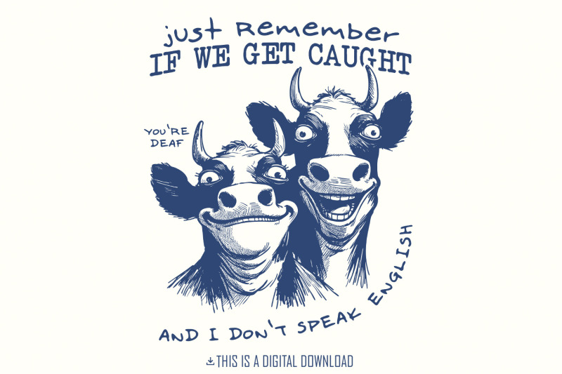 just-remember-if-we-get-caught-png-sarcastic-quote-sublimation-design