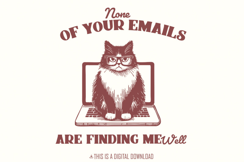 none-of-your-emails-are-finding-me-well-funny-grumpy-cat-sarcastic-of