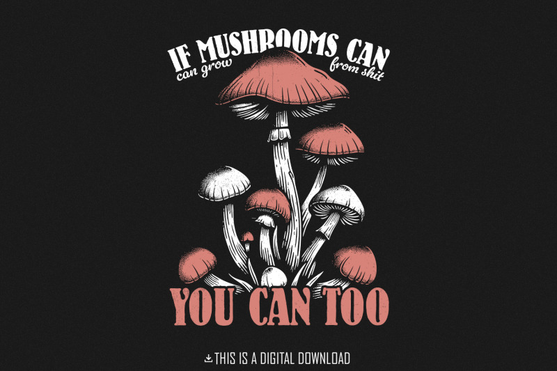 funny-motivational-mushroom-quote-png-sublimation-design-digital-des