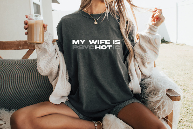 my-wife-is-psychotic-png-funny-quote-digital-download-sarcastic-amp-sa