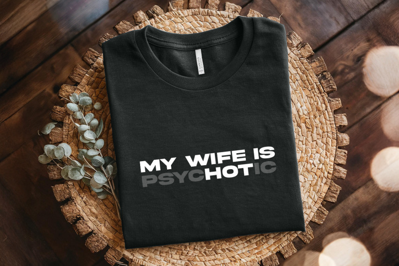 my-wife-is-psychotic-png-funny-quote-digital-download-sarcastic-amp-sa