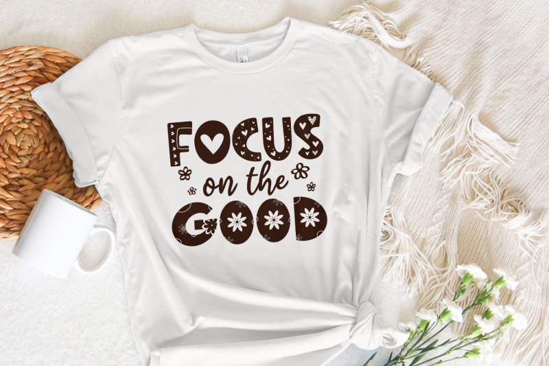 focus-on-the-good-png-positive-affirmation-shirt-design-mental-healt