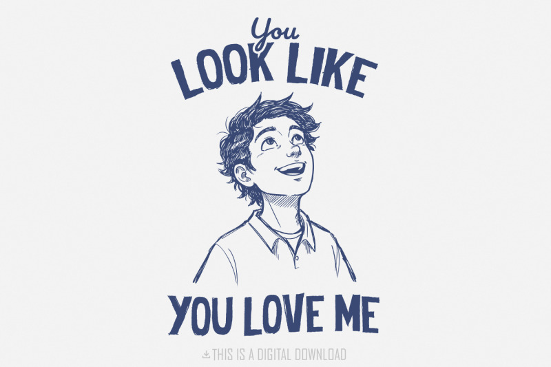 you-look-like-you-love-me-digital-download-high-resolution-300dpi-pn