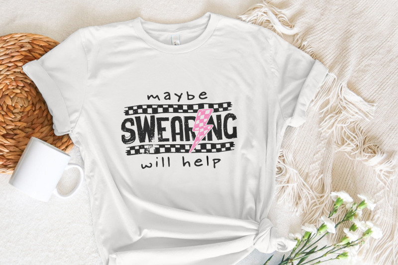 maybe-swearing-will-help-sarcastic-humor-png-funny-mom-amp-motherhood