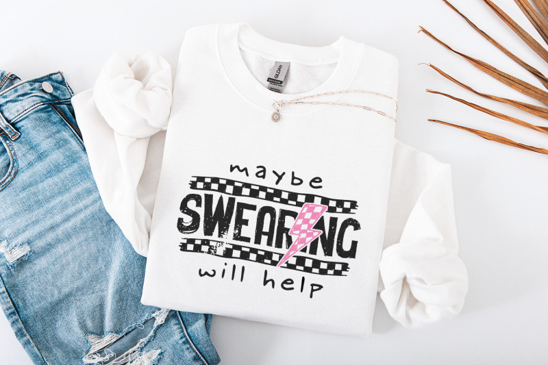 maybe-swearing-will-help-sarcastic-humor-png-funny-mom-amp-motherhood