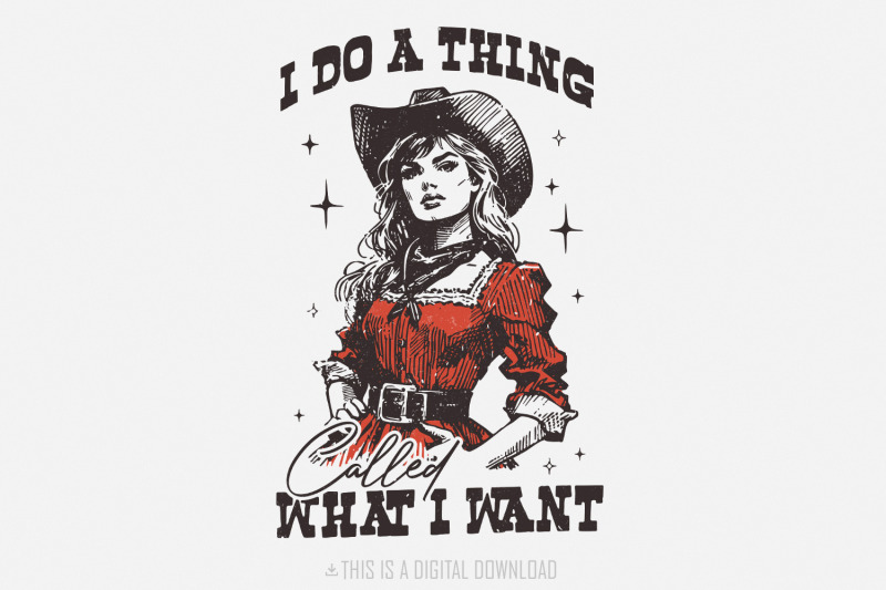 i-do-a-thing-png-western-girl-png-country-girl-design-retro-cowgirl