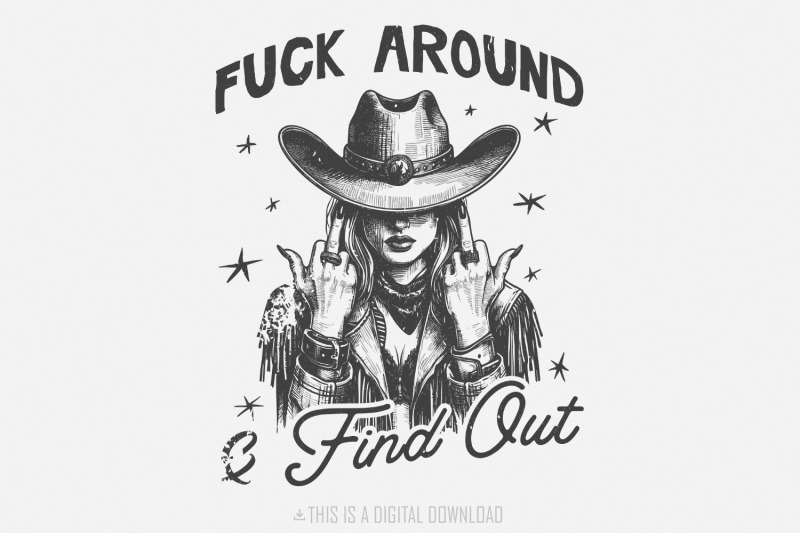 fuck-around-and-find-out-png-sarcastic-sublimation-design-country-gi
