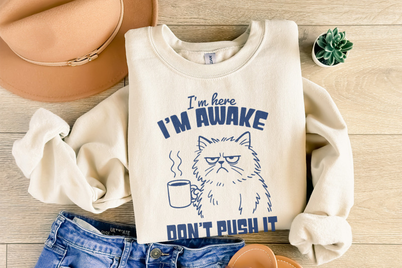 i-039-m-here-i-039-m-awake-don-039-t-push-it-png-funny-cat-shirt-sarcastic-sleep