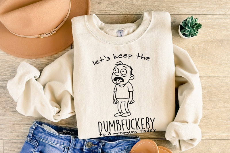 let-039-s-keep-the-dumbfuckery-png-sarcastic-shirt-design-funny-hoodie-d