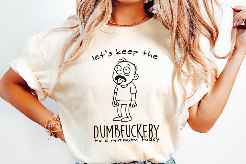 let-039-s-keep-the-dumbfuckery-png-sarcastic-shirt-design-funny-hoodie-d