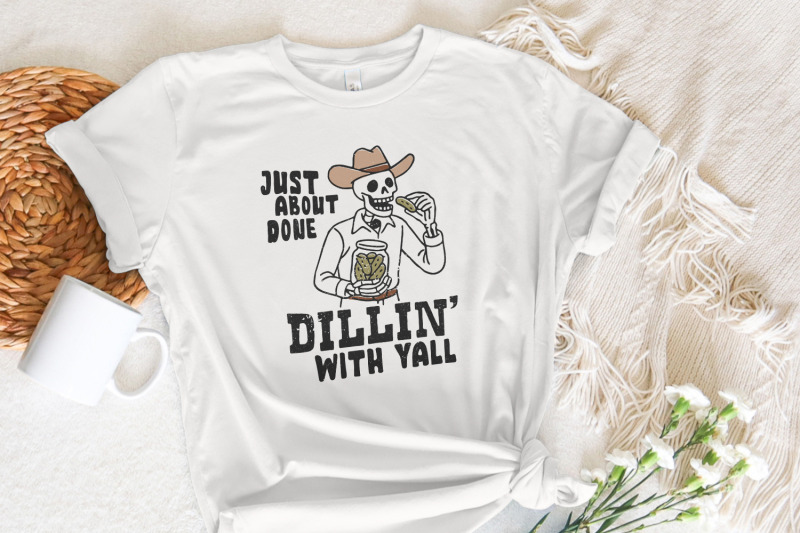 just-about-done-dillin-with-yall-png-trendy-western-pickle-png-funny