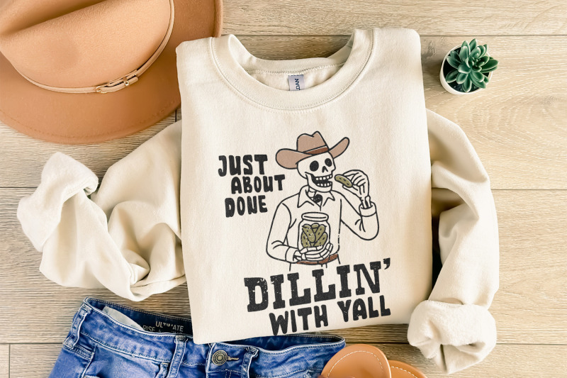 just-about-done-dillin-with-yall-png-trendy-western-pickle-png-funny