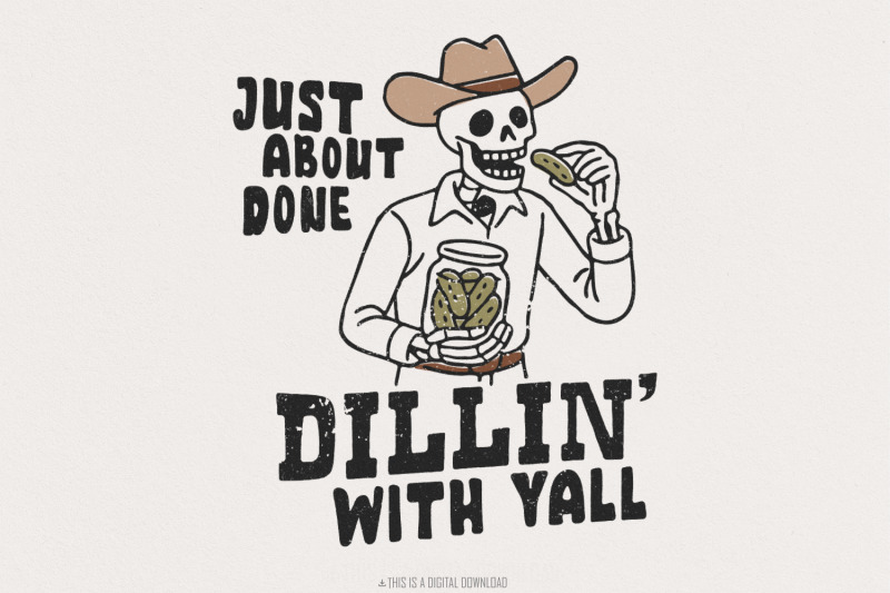just-about-done-dillin-with-yall-png-trendy-western-pickle-png-funny