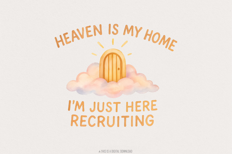 heaven-is-my-home-png-christian-png-design-religious-humor-download