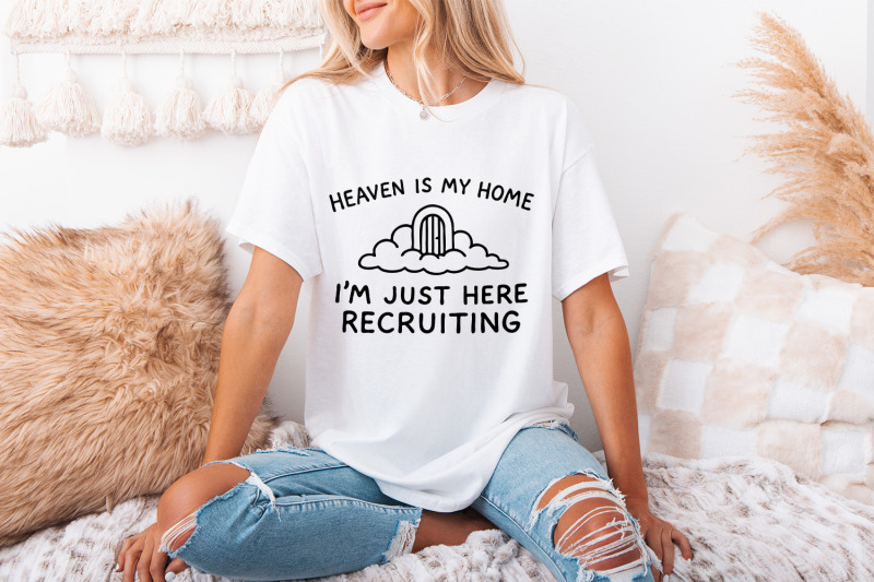 heaven-is-my-home-i-039-m-just-here-recruiting-png-christian-png-design
