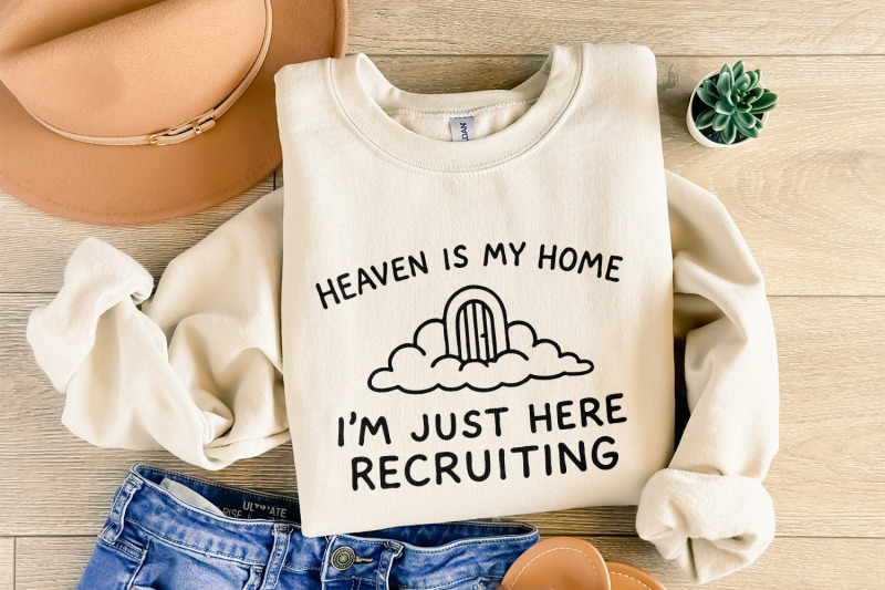 heaven-is-my-home-i-039-m-just-here-recruiting-png-christian-png-design