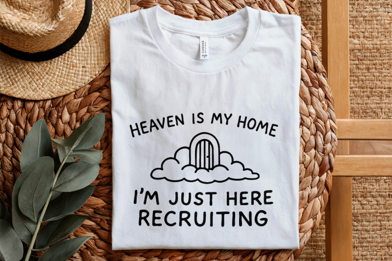 heaven-is-my-home-i-039-m-just-here-recruiting-png-christian-png-design