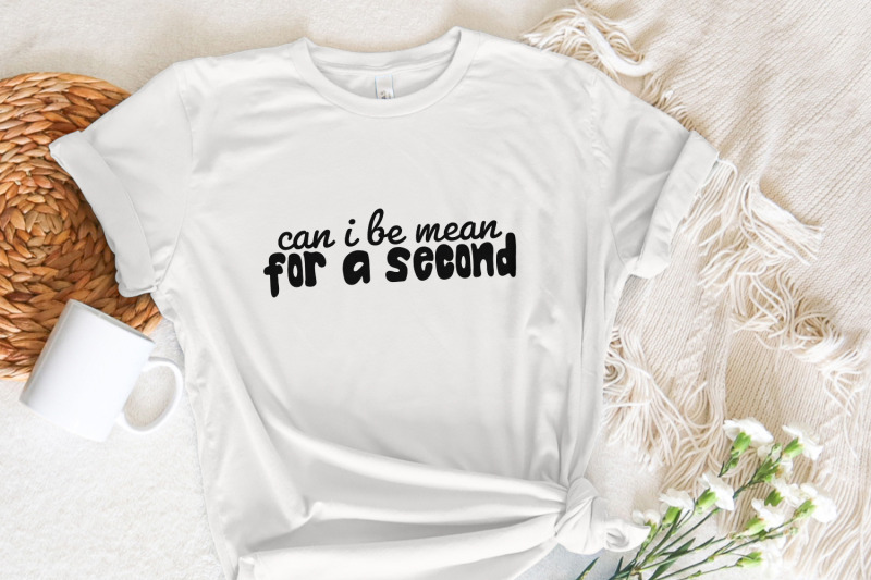 can-i-be-mean-for-a-second-png-funny-sarcastic-digital-design-trendy