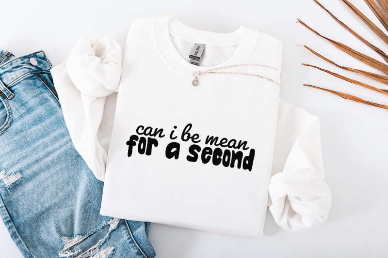 can-i-be-mean-for-a-second-png-funny-sarcastic-digital-design-trendy