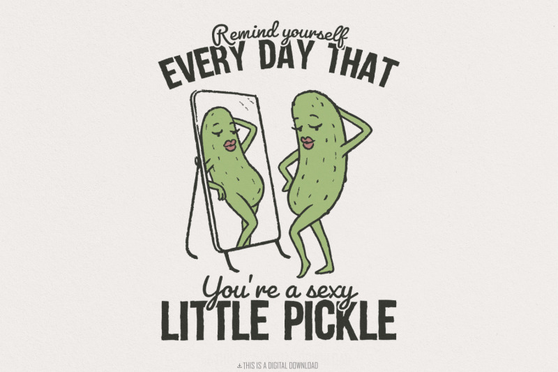 funny-sublimation-t-shirt-pickle-humor-png-sassy-saying-motivation