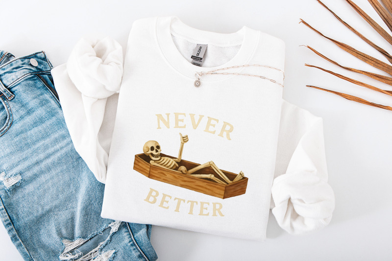 never-better-skeleton-png-funny-halloween-png-skeleton-png-never-be