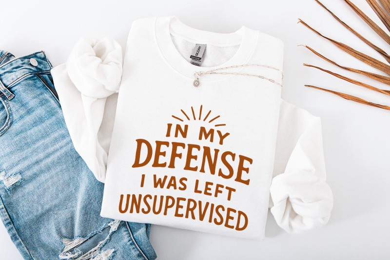 in-my-defense-i-was-left-unsupervised-png-funny-png-sarcastic-png-s