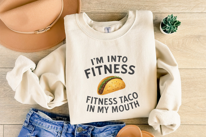 i-039-m-into-fitness-fitness-taco-in-my-mouth-png-funny-png-sublimation