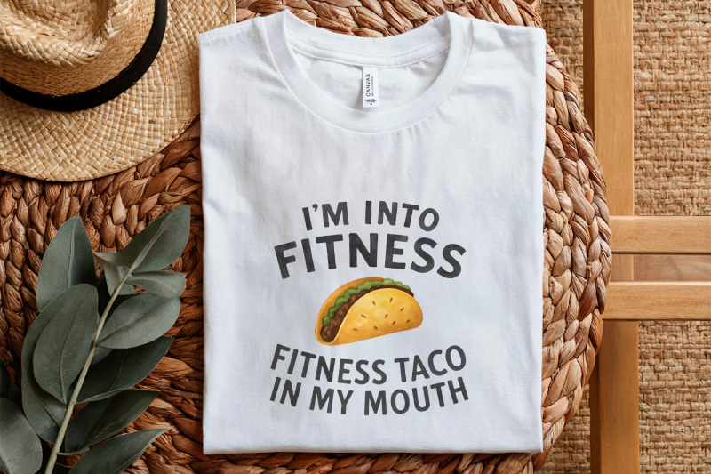 i-039-m-into-fitness-fitness-taco-in-my-mouth-png-funny-png-sublimation