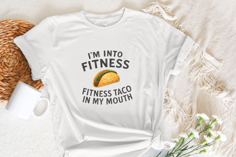 i-039-m-into-fitness-fitness-taco-in-my-mouth-png-funny-png-sublimation