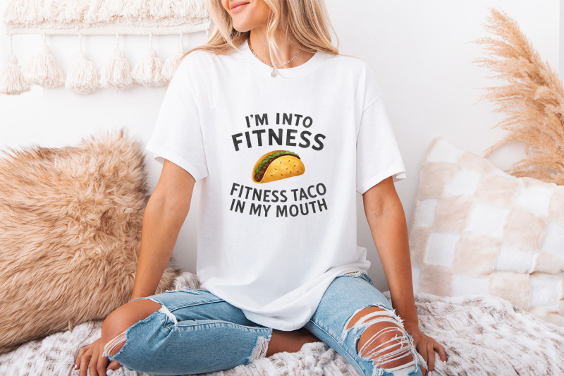 i-039-m-into-fitness-fitness-taco-in-my-mouth-png-funny-png-sublimation
