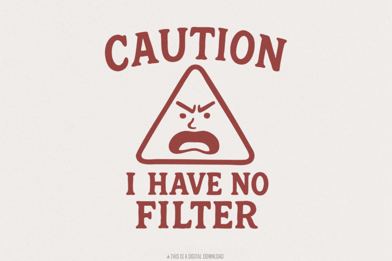 caution-i-have-no-filter-png-funny-sarcastic-quotes-sassy-sublimatio
