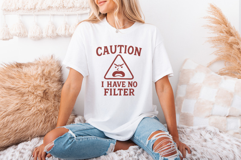 caution-i-have-no-filter-png-funny-sarcastic-quotes-sassy-sublimatio