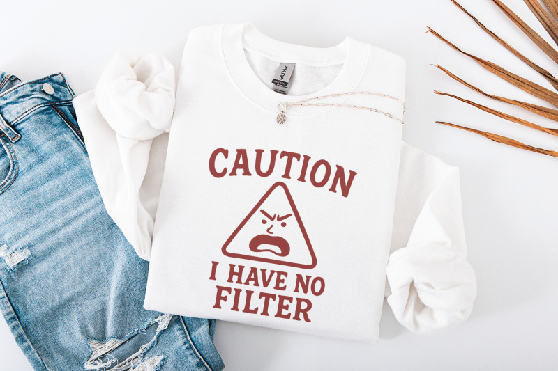 caution-i-have-no-filter-png-funny-sarcastic-quotes-sassy-sublimatio