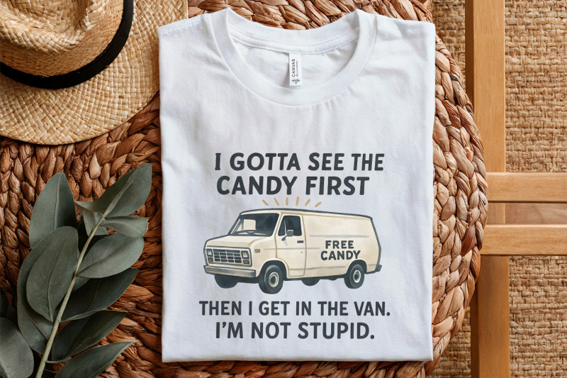 funny-free-candy-van-png-i-gotta-see-the-candy-first-then-i-get-in-t