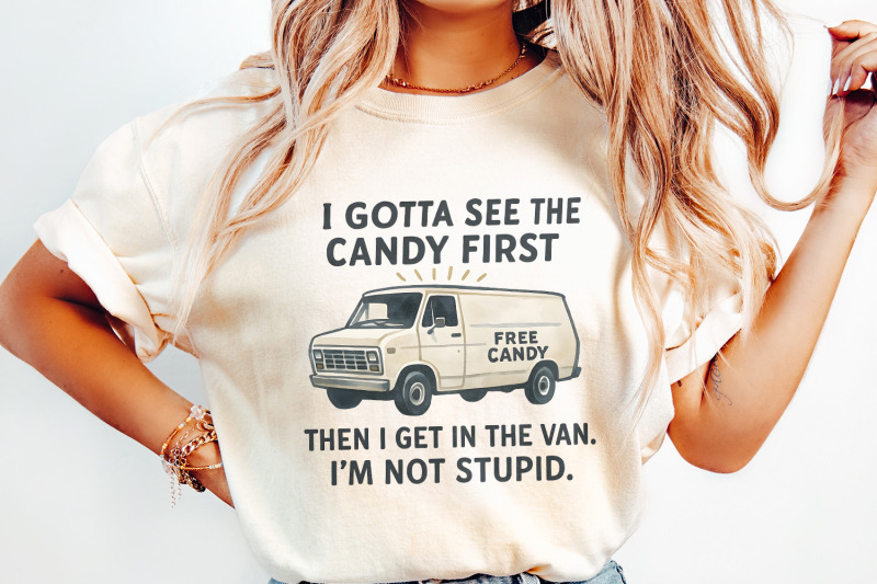 funny-free-candy-van-png-i-gotta-see-the-candy-first-then-i-get-in-t