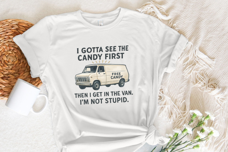 funny-free-candy-van-png-i-gotta-see-the-candy-first-then-i-get-in-t