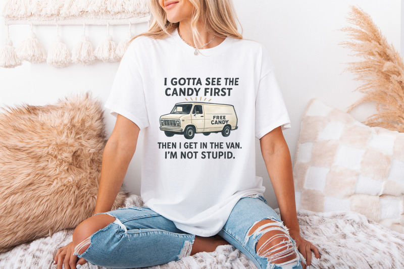funny-free-candy-van-png-i-gotta-see-the-candy-first-then-i-get-in-t