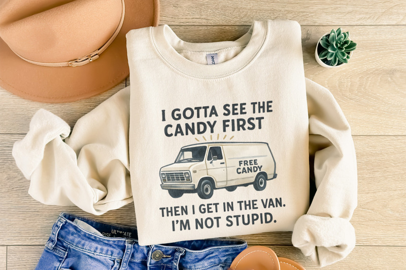 funny-free-candy-van-png-i-gotta-see-the-candy-first-then-i-get-in-t