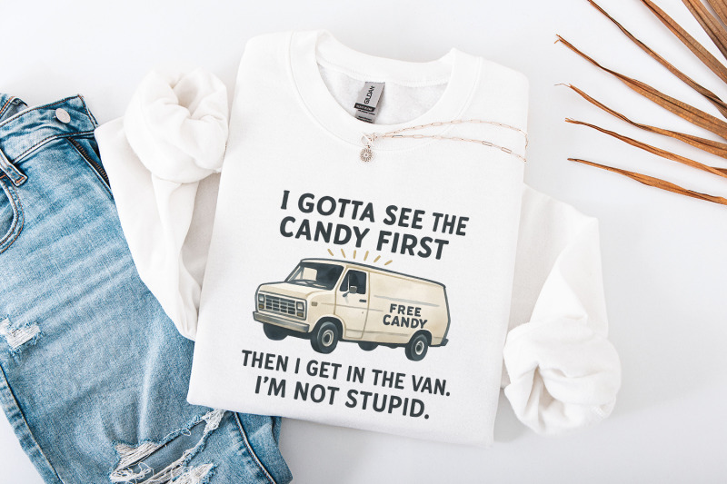 funny-free-candy-van-png-i-gotta-see-the-candy-first-then-i-get-in-t
