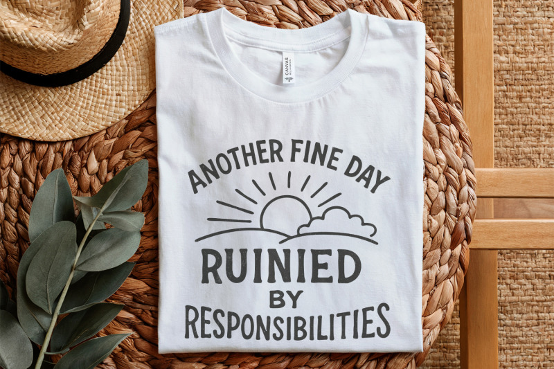 another-fine-day-ruined-by-responsibilities-png-funny-quote-sarcasti